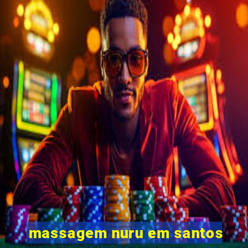 massagem nuru em santos